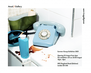Ancel Gallery Pop up Group Exhibition Summer 2021 in London