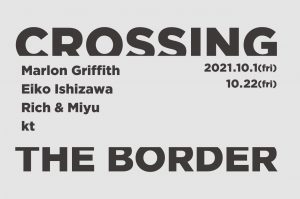 Artists, Marlon Griffith, Eiko Ishizawa, Rich&Miyu and kt Exhibits Their New Works at "Crossing the Border"