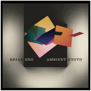 "BRIAN ENO AMBIENT KYOTO" Exhibition