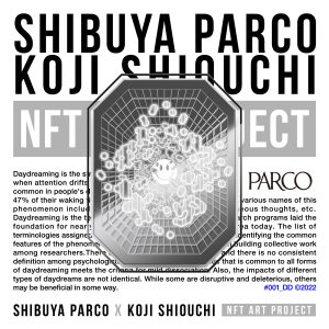 Shibuya Parco × Koji Shiouchi｜NFT Art Project at "SHIBUYA PARCO ART WEEK 2022"