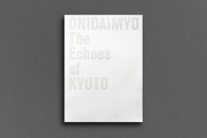 "ONIDAIMYO The Echoes of KYOTO" is published by Sandwich