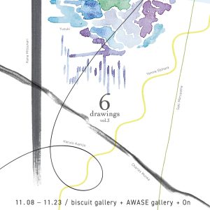 "6 Drawings vol.3" Exhibition Featuring Six Contemporary Artists | biscuit gallery × AWASE gallery