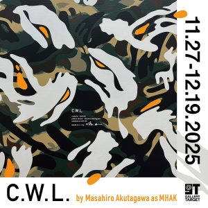 "C.W.L." by Masahiro Akutagawa as MHAK at GALLERY TARGET