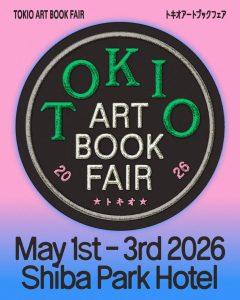 TOKIO ART BOOK FAIR 2026 by TOKYO ART BOOK FAIR at Shiba Park Hotel