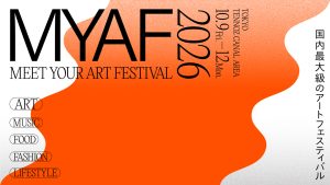 「MEET YOUR ART FESTIVAL 2026」が開催決定